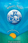 What’s next God? by Vijai Lakshmi