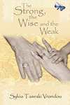The Strong, the Wise and the Weak by Sylvia Taseski Vrondou