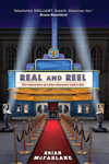 Real and Reel by Brian McFarlane