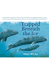 Trapped Beneath the Ice