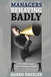 Managers Behaving Badly by Harro Drexler