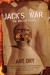 Jack?s War The Wasted Years