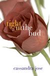 Tight in the Bud