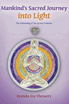 Mankind's Sacred Journey into Light The Welcoming of the Sacred