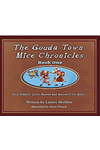Gouda Town Mice Chronicles Book 1 Tilly Nibbles, Lilly Squeak and Snowball the Bully