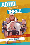 ADHD to the Power of Three