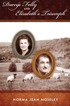 Darcy's Folly and Elizabeth's Triumph