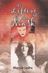 The Lifting of the Mask by Maryse Ledru