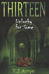 Thirteen, Unlucky for Some