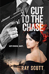 Cut to the Chase by Ray Scott