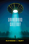 Andromeda Calling? by Raymond J. Burt