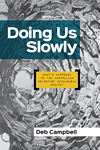 Doing Us Slowly