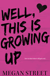 Well, This is Growing Up