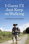 Guess I'll Just Keep on Walking