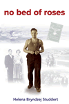 No Bed of Roses - Teo's Story by Helena Bryndzej Studdert 