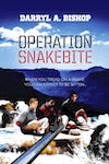 Operation Snakebite by Darryl Bishop