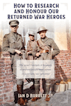 How to Research and Honour Our Returned War Heroes