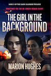 The Girl in the Background, Book 3 of the Dark Illusion Trilogy